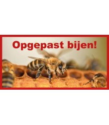 Bordje "Opgepast bijen!" met foto