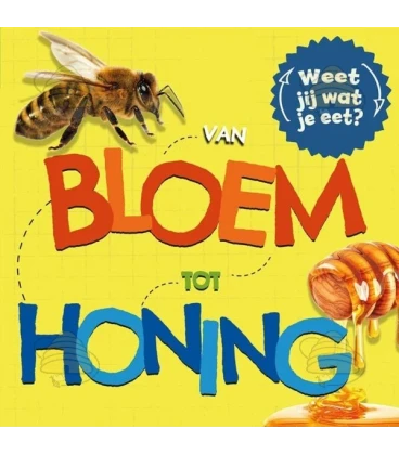 Van Bloem tot Honing, weet jij wat je eet?
